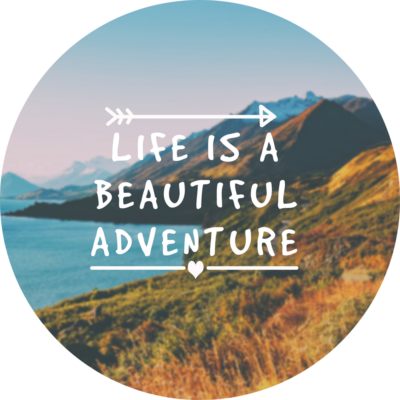 Life is a Beautiful Adventure